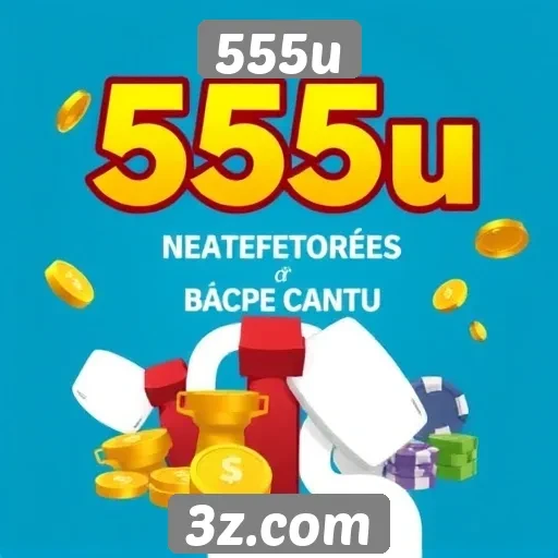 Promoções e bônus do site 555u para novos jogadores